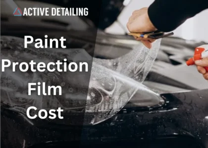 paint protection film cost, PPF cost, paint protection film, active detailing