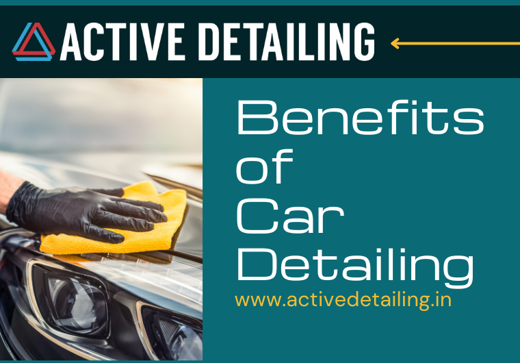 car detailing benefits, car detailing