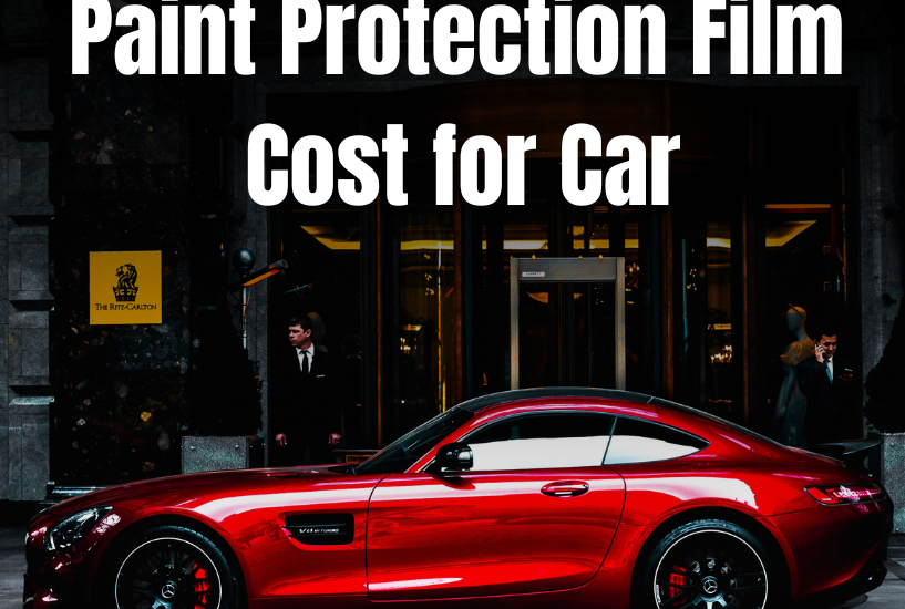 paint protection film cost, ppf film cost